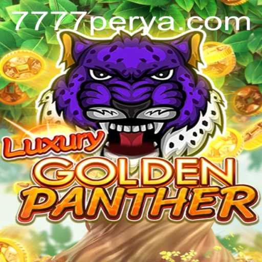 LUXURYGOLDENPANTHER: A Game That Redefines Excitement with a Twist of 777PERYA